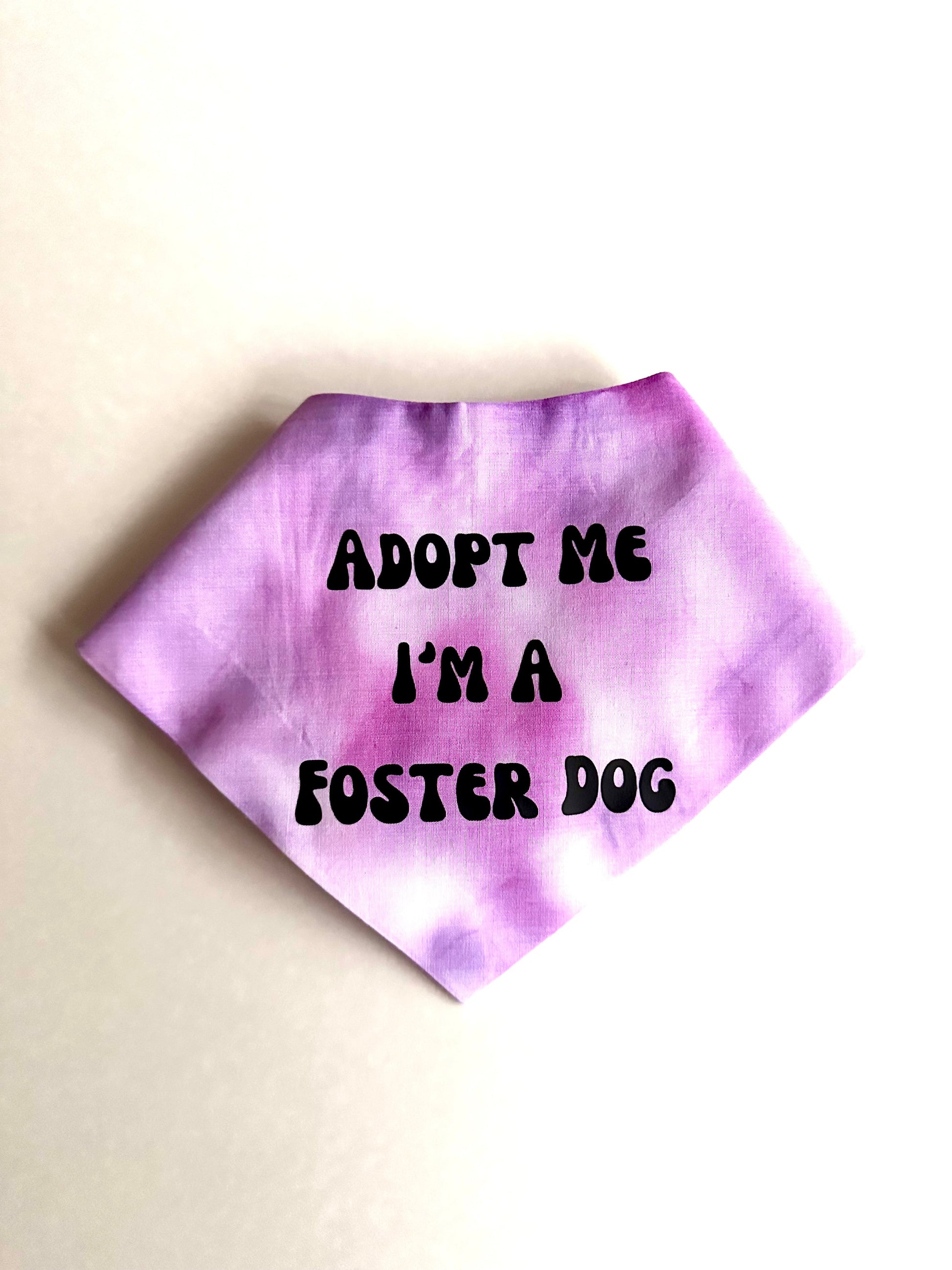 Adopt Me I'm A Foster Tie Dye Dog Bandana New Arrival - FurryTails Haven