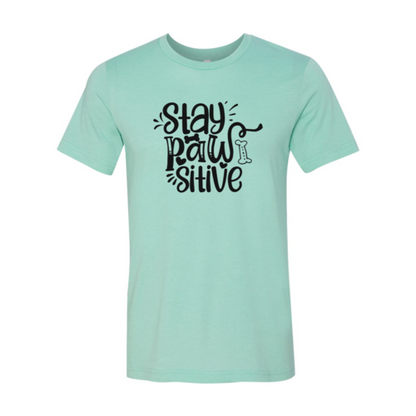 Stay Pawsitive T-Shirt - FurryTails Haven