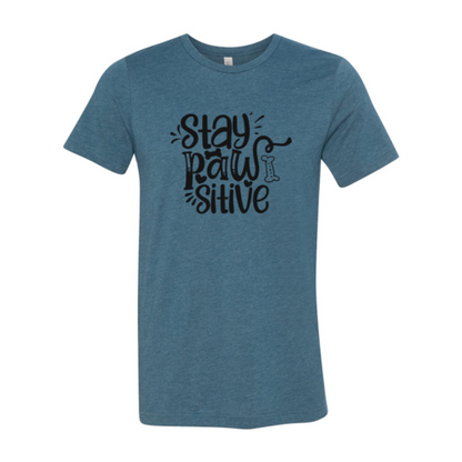 Stay Pawsitive T-Shirt - FurryTails Haven
