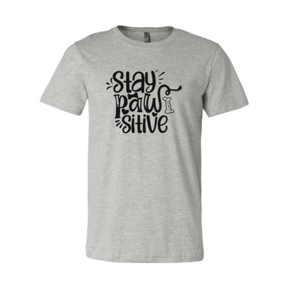 Stay Pawsitive T-Shirt - FurryTails Haven