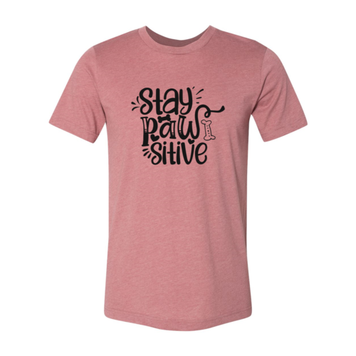 Stay Pawsitive T-Shirt - FurryTails Haven