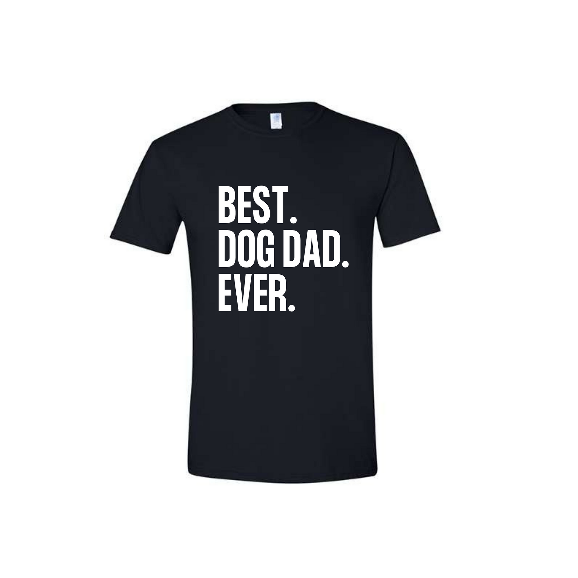 Best Dog Dad Ever -  Black T-Shirt