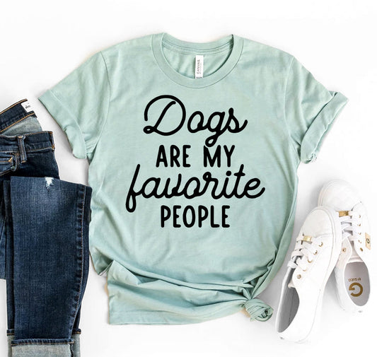 Dogs Are My Favorite People T-Shirt - FurryTails Haven